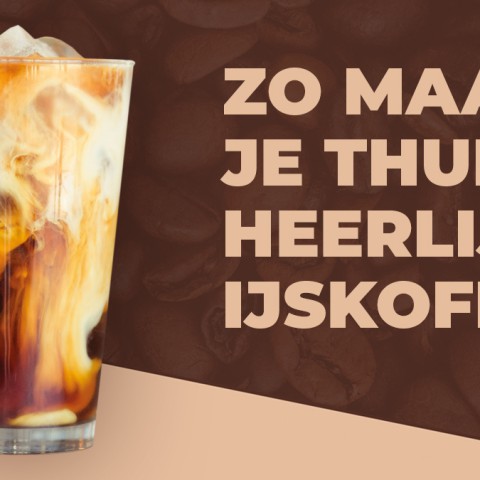 Zo maak je thuis  heerlijke ijskoffie!