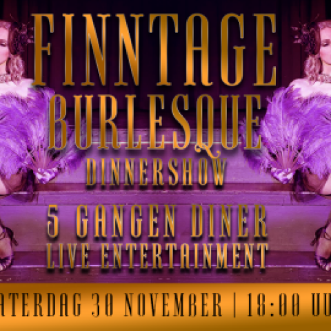 Finntage burlesque dinnershow in FINN