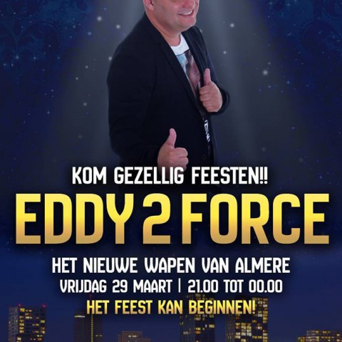 Vanavond Eddy2force @ Het nieuwe wapen van Almere