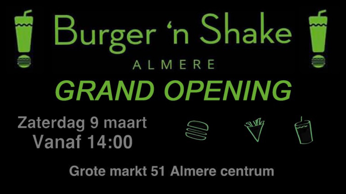 Officiële opening op zaterdag 9 maart van Burger 'n Shake in Almere!