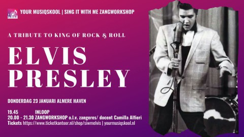 Zangworkshop Sing It With Me  Tribute to Elvis Presley | Voor iedereen die van zingen houdt !
